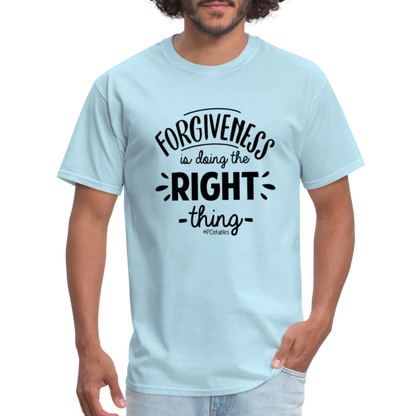 Forgiveness Is Doing The Right Thing B Unisex Classic T-Shirt - powder blue