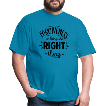 Forgiveness Is Doing The Right Thing B Unisex Classic T-Shirt - turquoise