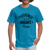 Forgiveness Is Doing The Right Thing B Unisex Classic T-Shirt - turquoise