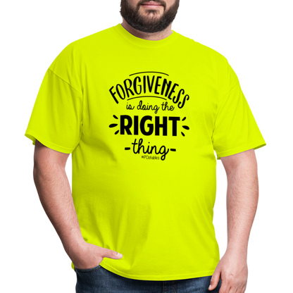 Forgiveness Is Doing The Right Thing B Unisex Classic T-Shirt - safety green