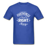 Forgiveness Is Doing The Right Thing W Unisex Classic T-Shirt - royal blue