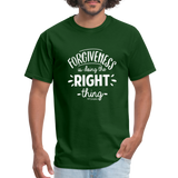 Forgiveness Is Doing The Right Thing W Unisex Classic T-Shirt - forest green