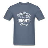 Forgiveness Is Doing The Right Thing W Unisex Classic T-Shirt - denim