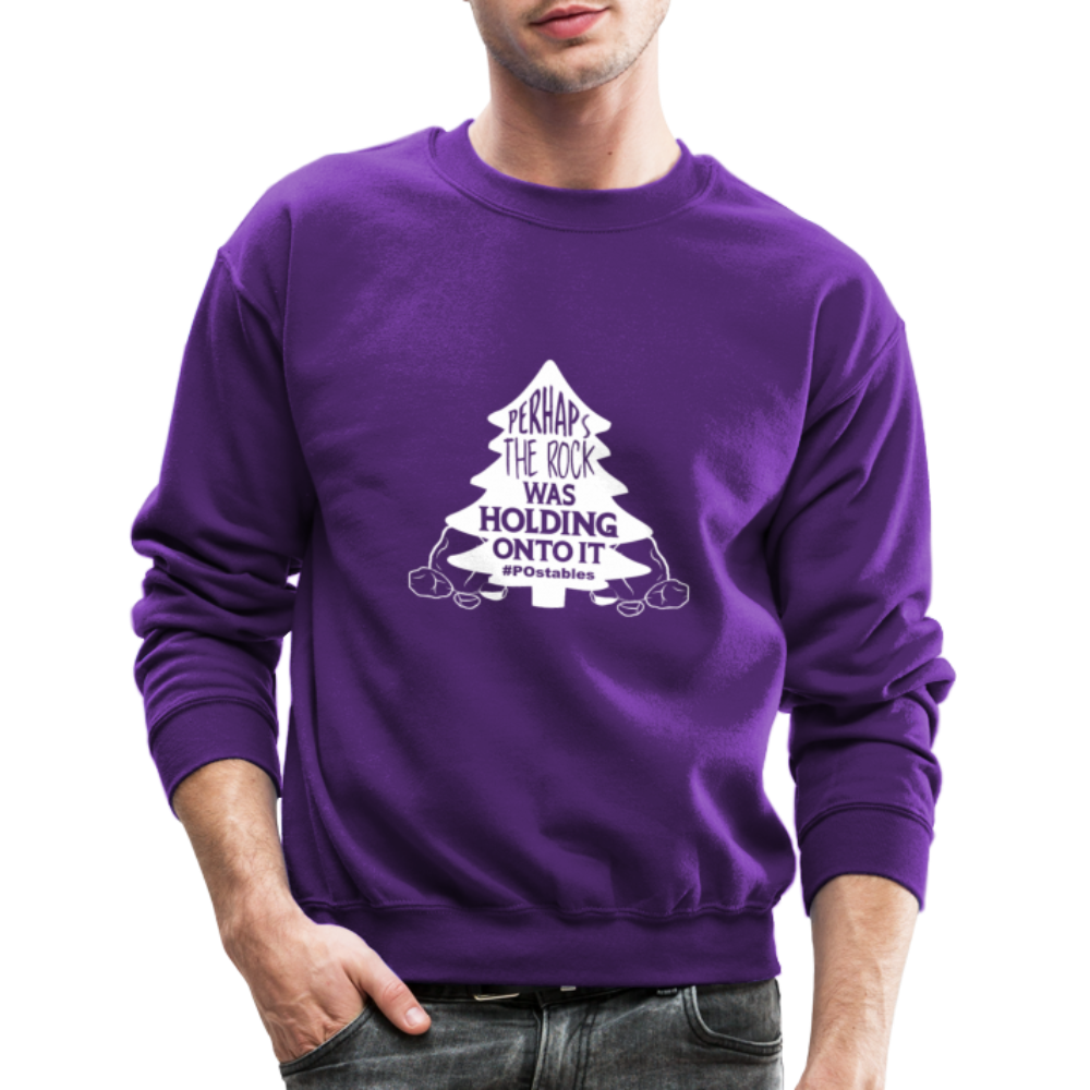 Perhaps The Rock Was Holding Onto It W Crewneck Sweatshirt - purple