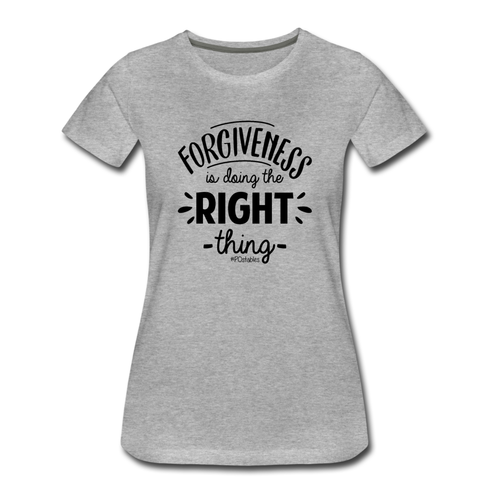 Forgiveness Is Doing The Right Thing B Women’s Premium T-Shirt - heather gray