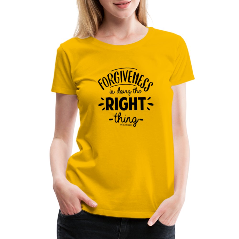 Forgiveness Is Doing The Right Thing B Women’s Premium T-Shirt - sun yellow