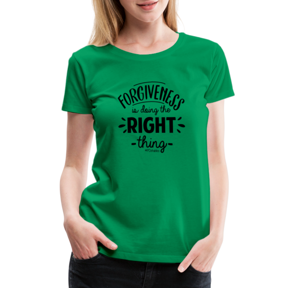Forgiveness Is Doing The Right Thing B Women’s Premium T-Shirt - kelly green