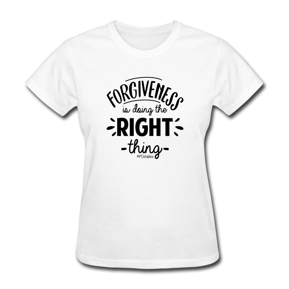 Forgiveness Is Doing The Right Thing B Women's T-Shirt - white