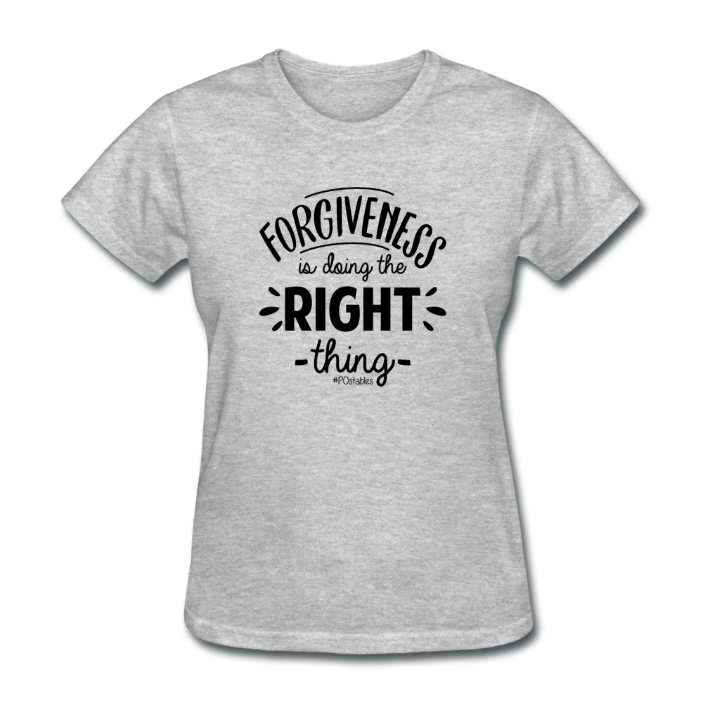 Forgiveness Is Doing The Right Thing B Women's T-Shirt - heather gray