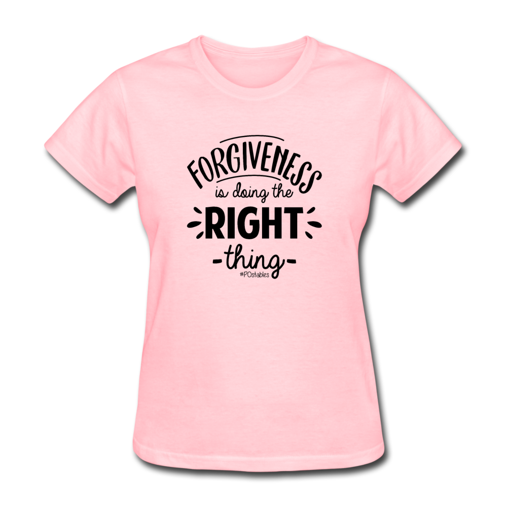 Forgiveness Is Doing The Right Thing B Women's T-Shirt - pink