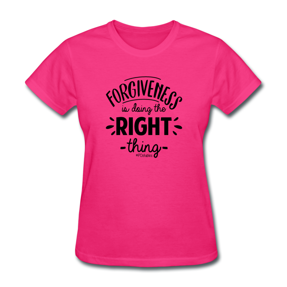 Forgiveness Is Doing The Right Thing B Women's T-Shirt - fuchsia
