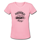 Forgiveness Is Doing The Right Thing B Women's V-Neck T-Shirt - pink