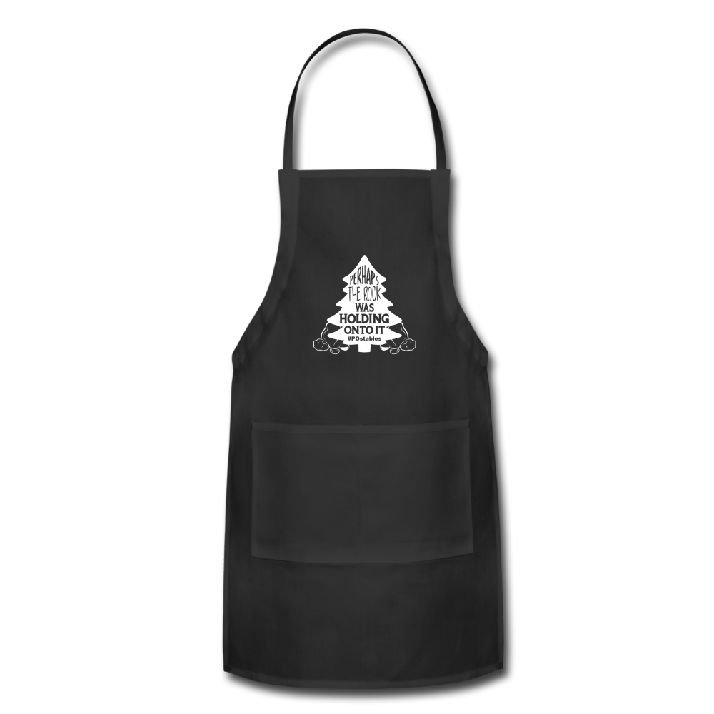 Perhaps The Rock Was Holding Onto It W Adjustable Apron - black