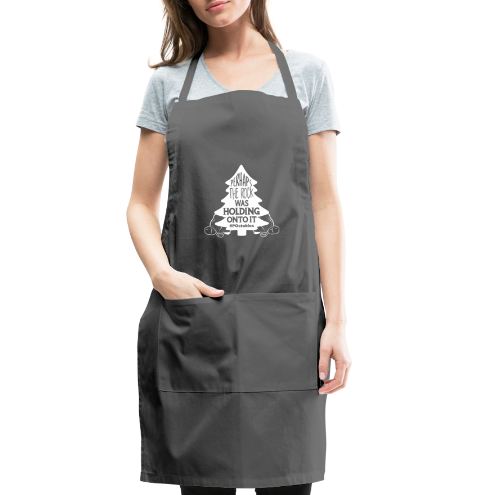 Perhaps The Rock Was Holding Onto It W Adjustable Apron - charcoal