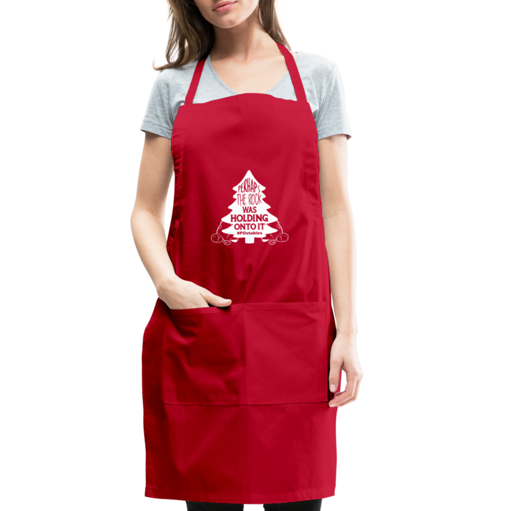 Perhaps The Rock Was Holding Onto It W Adjustable Apron - red