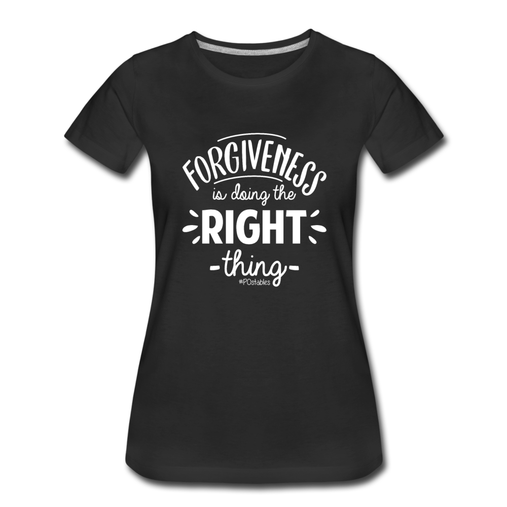 Forgiveness Is Doing The Right Thing W Women’s Premium T-Shirt - black