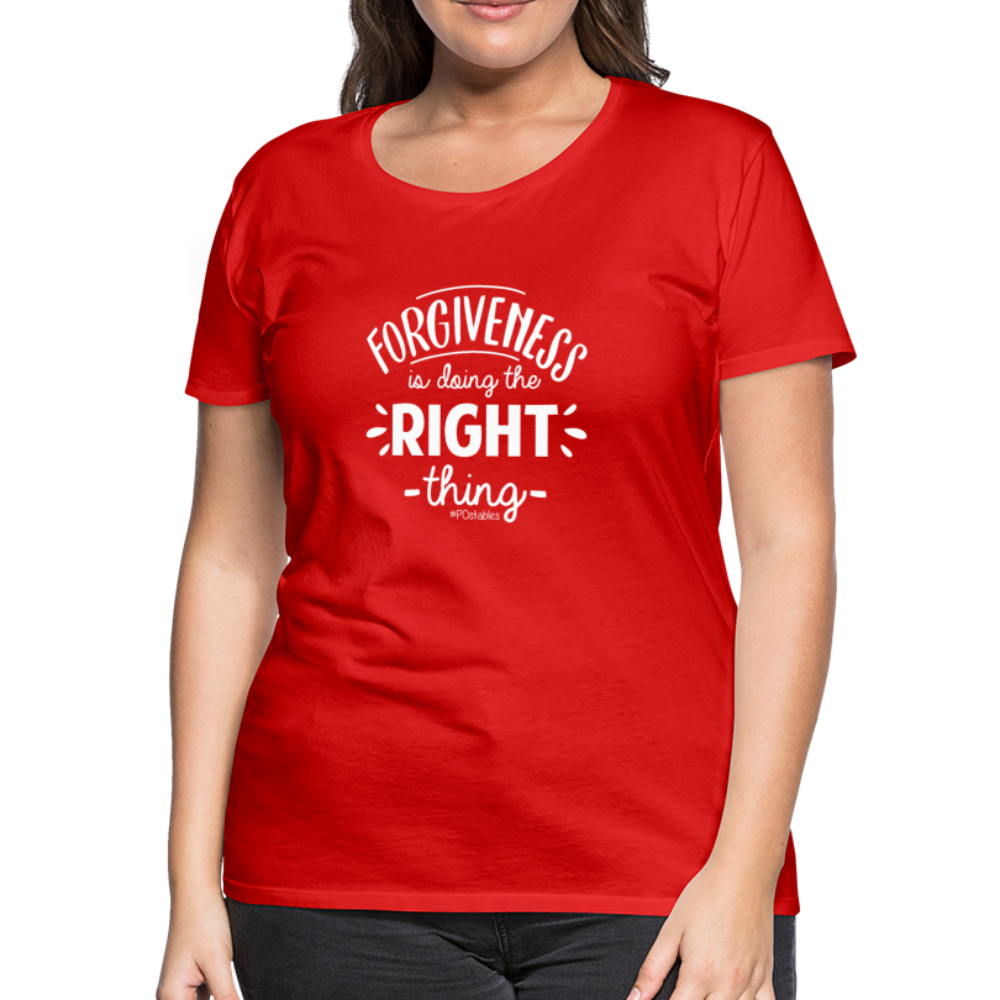 Forgiveness Is Doing The Right Thing W Women’s Premium T-Shirt - red