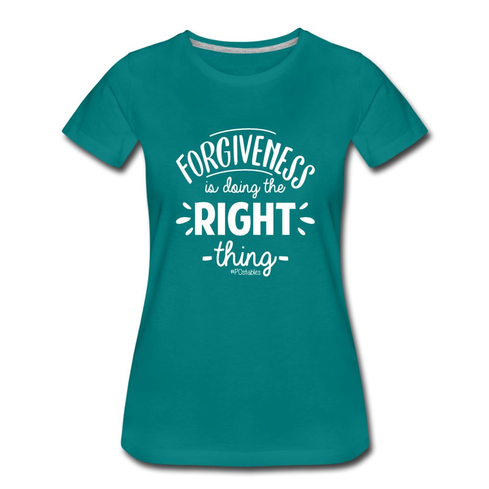 Forgiveness Is Doing The Right Thing W Women’s Premium T-Shirt - teal