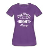 Forgiveness Is Doing The Right Thing W Women’s Premium T-Shirt - purple
