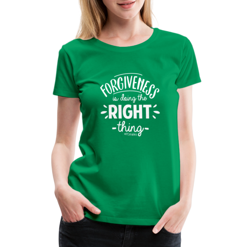 Forgiveness Is Doing The Right Thing W Women’s Premium T-Shirt - kelly green