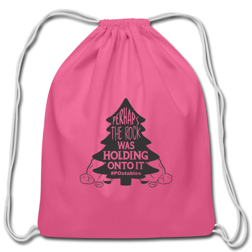 Perhaps The Rock Was Holding Onto It B Cotton Drawstring Bag - pink