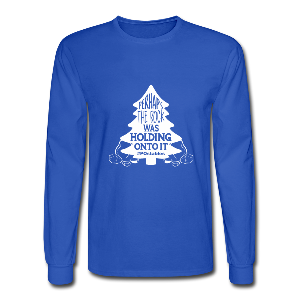 Perhaps The Rock Was Holding Onto It W Men's Long Sleeve T-Shirt - royal blue