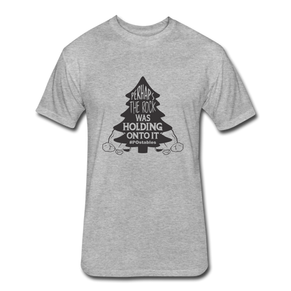 Perhaps The Rock Was Holding Onto It B Fitted Cotton/Poly T-Shirt by Next Level - heather gray