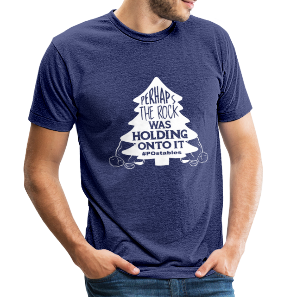 Perhaps The Rock Was Holding Onto It W Unisex Tri-Blend T-Shirt - heather indigo