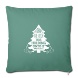 Perhaps The Rock Was Holding Onto It W Throw Pillow Cover 18” x 18” - cypress green