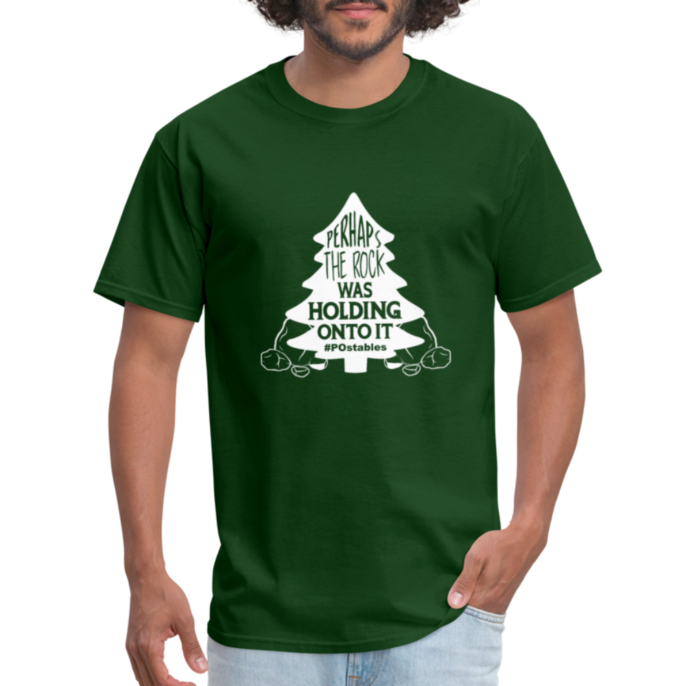 Perhaps The Rock Was Holding Onto It W Unisex Classic T-Shirt - forest green