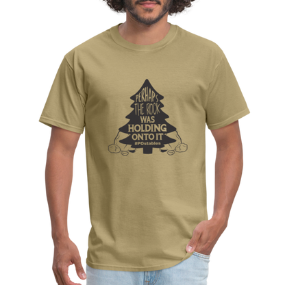 Perhaps The Rock Was Holding Onto It B Unisex Classic T-Shirt - khaki