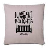 I Bought A Porch Swing B Throw Pillow Cover 18” x 18” - light taupe