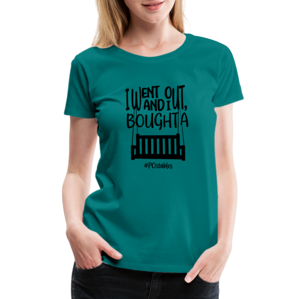 I Bought A Porch Swing B Women’s Premium T-Shirt - teal