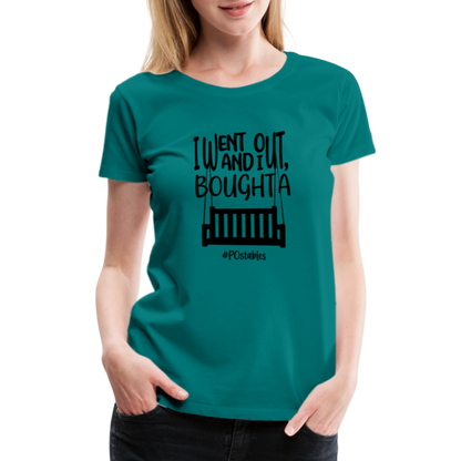 I Bought A Porch Swing B Women’s Premium T-Shirt - teal