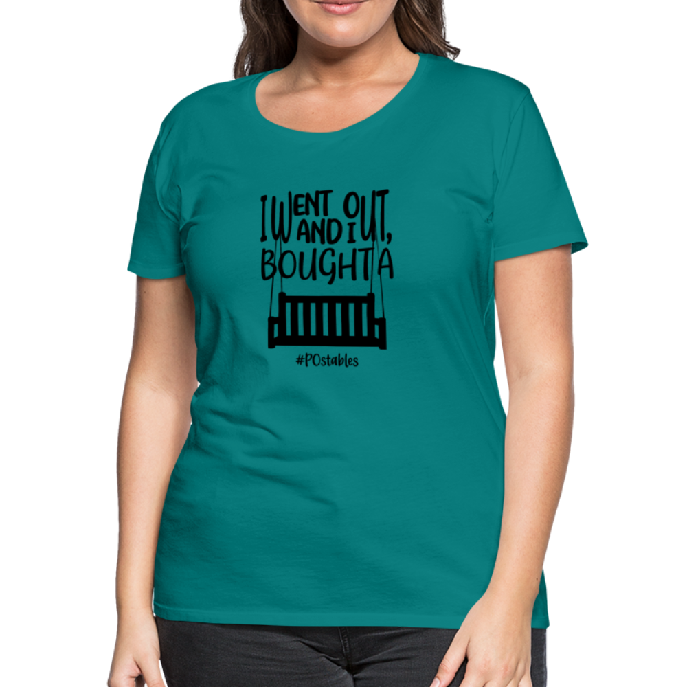 I Bought A Porch Swing B Women’s Premium T-Shirt - teal