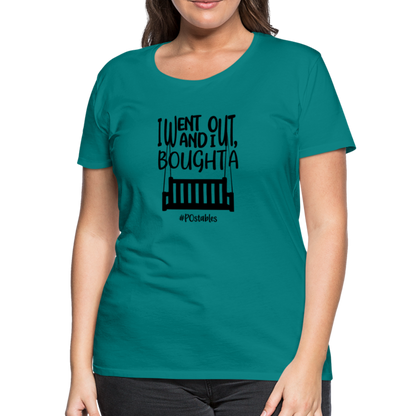 I Bought A Porch Swing B Women’s Premium T-Shirt - teal