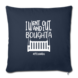 I Bought A Porch Swing W Throw Pillow Cover 18” x 18” - navy