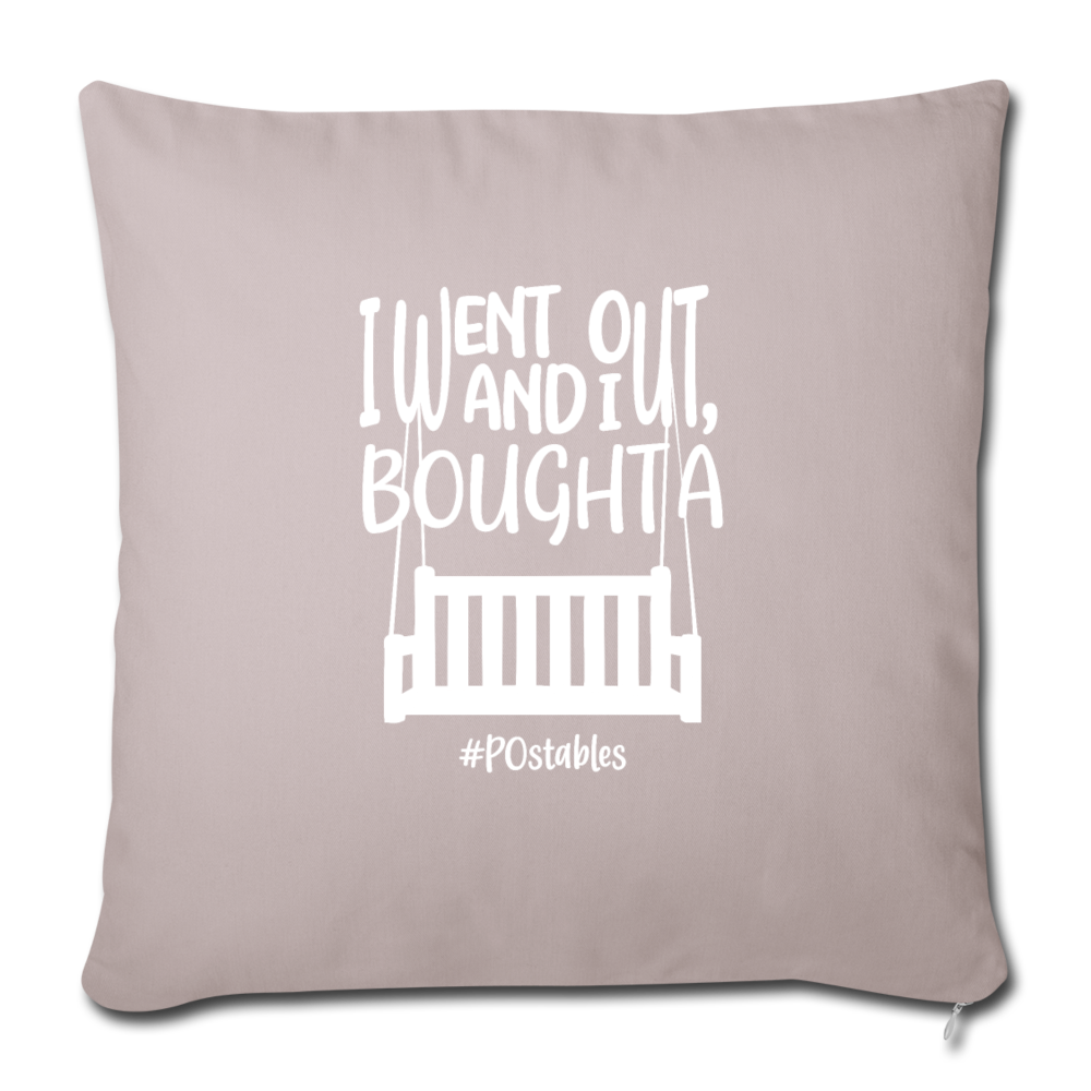 I Bought A Porch Swing W Throw Pillow Cover 18” x 18” - light taupe