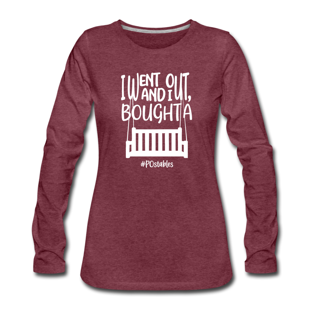 I Bought A Porch Swing W Women's Premium Long Sleeve T-Shirt - heather burgundy