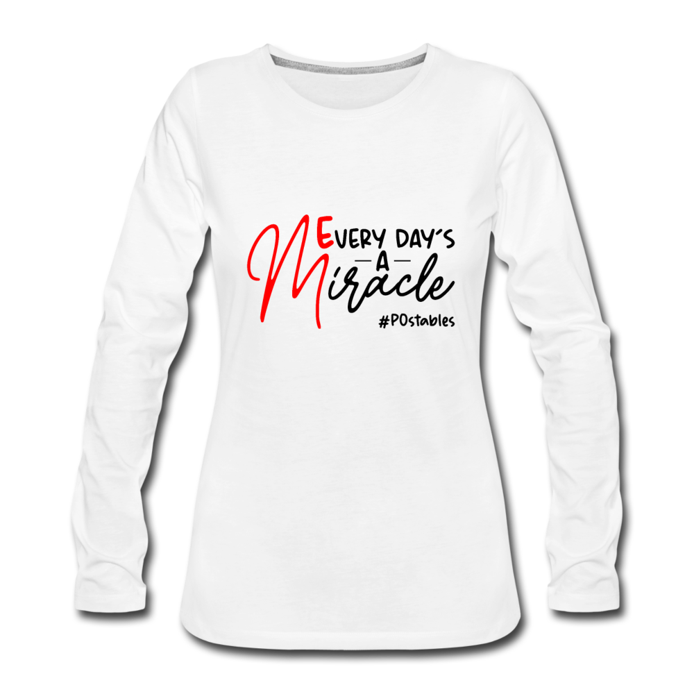 Every Day's A Miracle B Women's Premium Long Sleeve T-Shirt - white