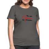 We are forever the POstables B Women's T-Shirt - charcoal