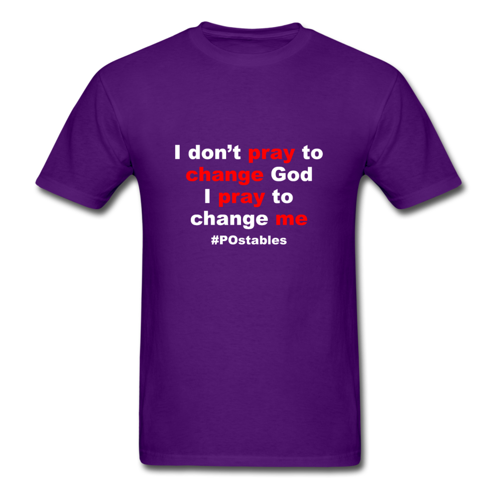 I Don't Pray To Change God I Pray To Change Me W Unisex Classic T-Shirt - purple