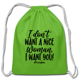 I Don't Want A Nice Woman I Want You! B Cotton Drawstring Bag - clover