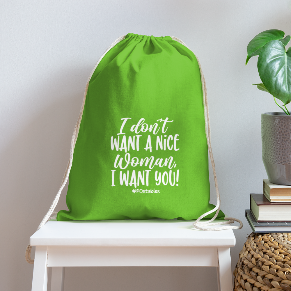 I Don't Want A Nice Woman I Want You! W Cotton Drawstring Bag - clover