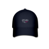 I Don't Want A Nice Woman I Want You! W2 Baseball Cap - navy