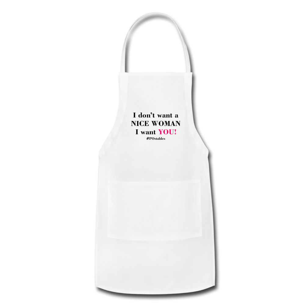 I Don't Want A Nice Woman I Want You! B2 Adjustable Apron - white