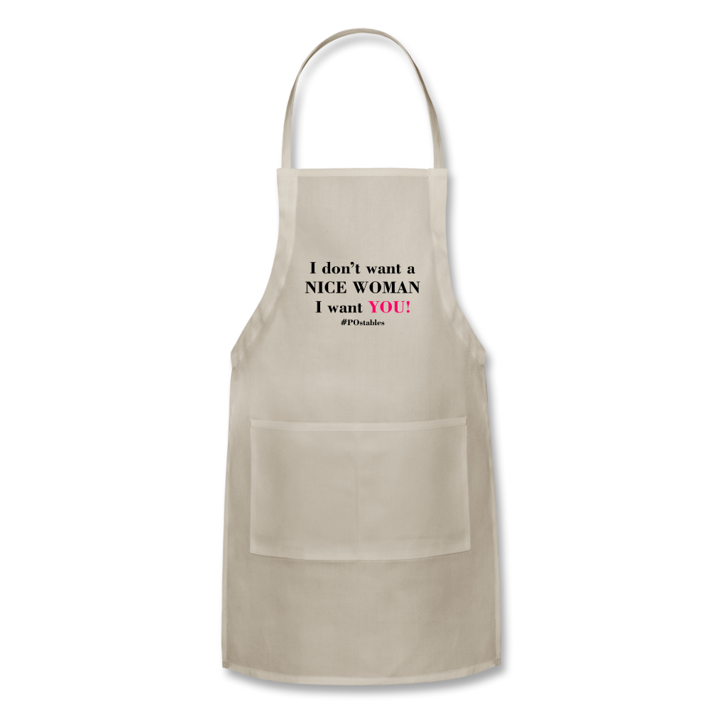 I Don't Want A Nice Woman I Want You! B2 Adjustable Apron - natural