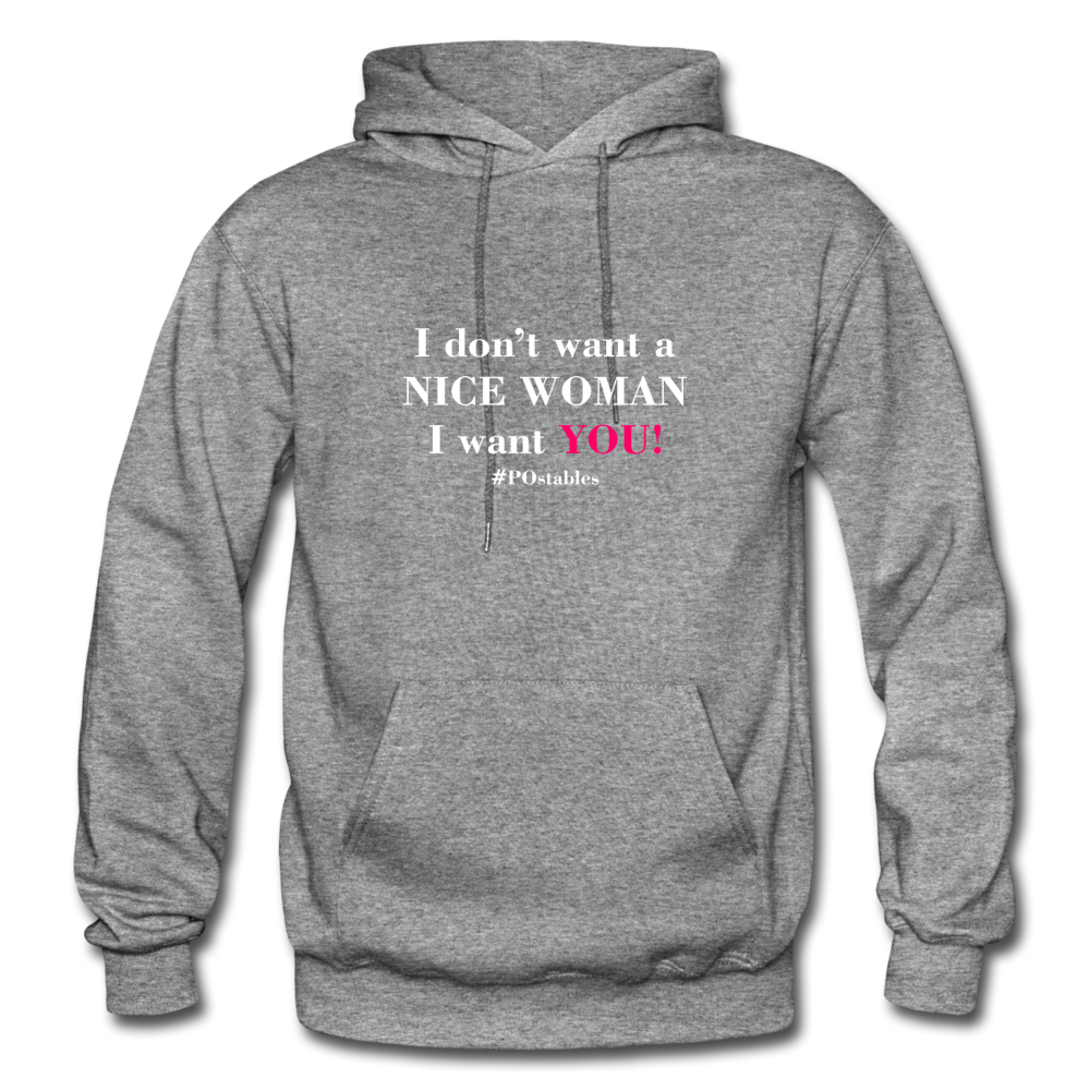 I Don't Want A Nice Woman I Want You! W2 Gildan Heavy Blend Adult Hoodie - graphite heather