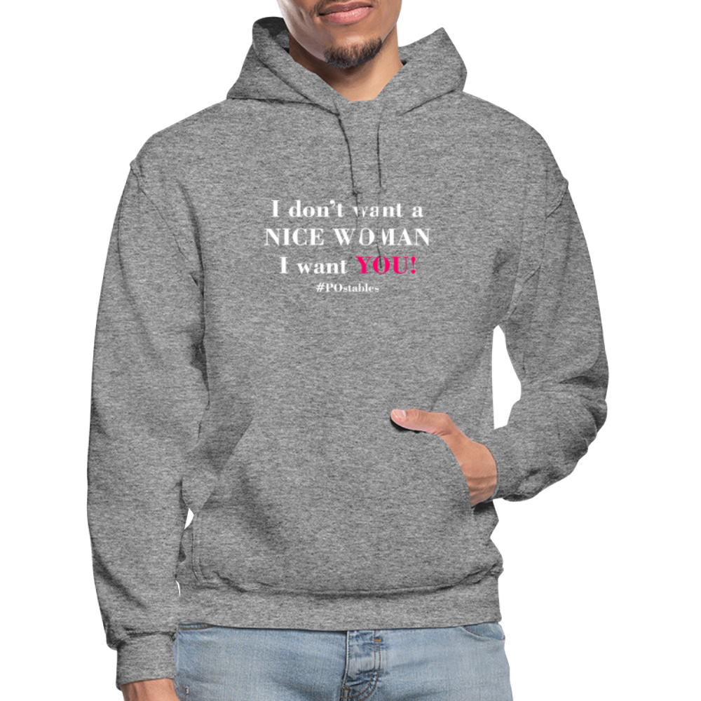 I Don't Want A Nice Woman I Want You! W2 Gildan Heavy Blend Adult Hoodie - graphite heather