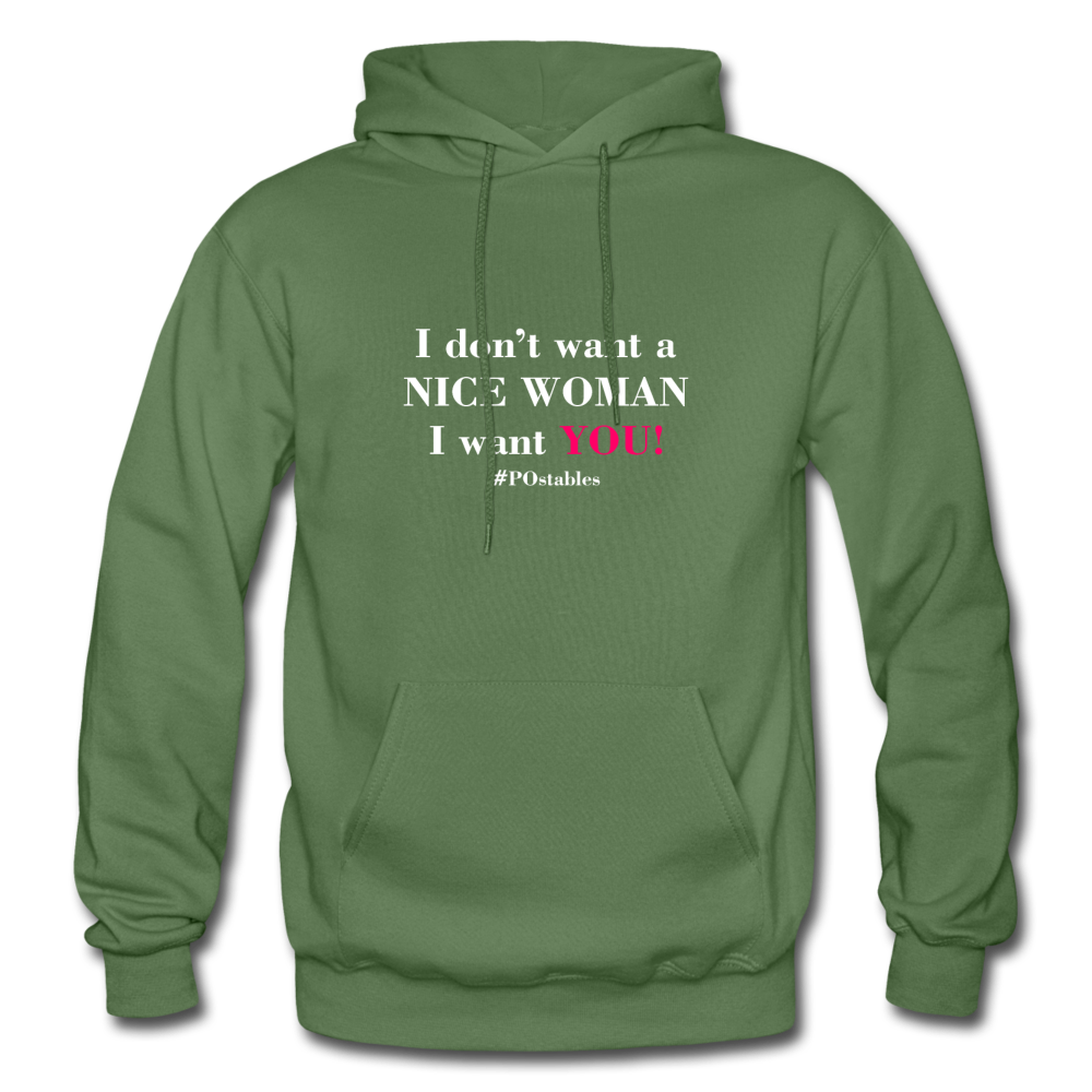 I Don't Want A Nice Woman I Want You! W2 Gildan Heavy Blend Adult Hoodie - military green